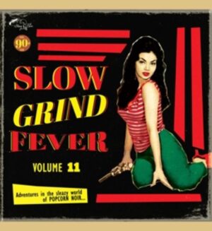 Slow Grind Fever 11