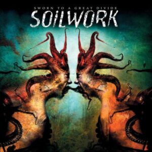 Soilwork: Sworn To A Great Divide