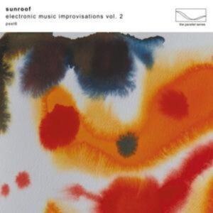 Sunroof: Electronic Music Improvisations Vol.2