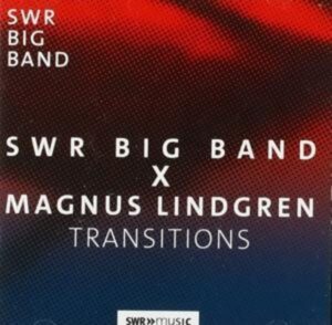 SWR Big Band X Magnus Lindgren-Transitions