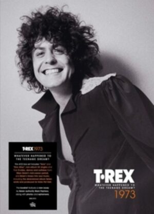 T. Rex: 1973: Whatever Happened To The Teenage Dream?