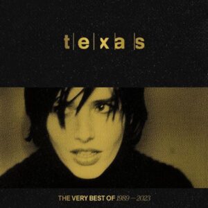 Texas: Very Best Of 1989 - 2023