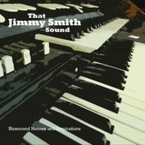 That Jimmy Smith Sound ~ Hammond Heroes And
