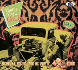 That'll Flat Git It! Vol. 42 - Rockabilly & Rock 'n' Roll From The Vaults Of King