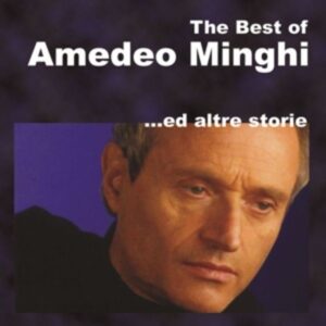 The Best Of Amedeo Minghi Ed Altre Storie