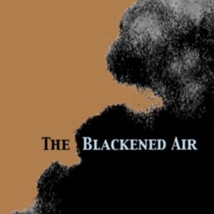 The Blackened Air (ltd. Clear Vinyl)