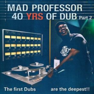 The First Dubs Are The Deepest-40 Years Of Dub 2
