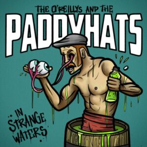 The O'Reillys And The Paddyhats: In Strange Waters (CD Digip