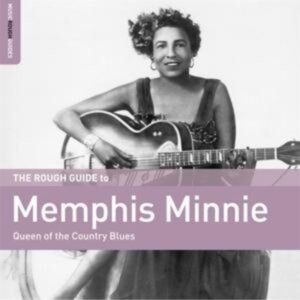 The Rough Guide To Memphis Minnie - Queen of the Country Blues