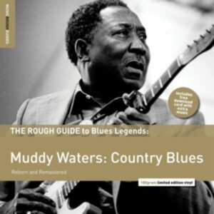 The Rough Guide To Muddy Waters (Reborn and Remast