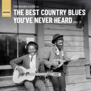 The Rough Guide To The Best Country Blues Youve N