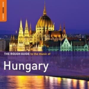 The Rough Guide To The Music Of Hungary (Second Ed