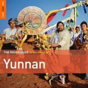 The Rough Guide To The Music Of Yunnan