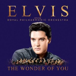 The Wonder of You: Elvis Presley with The Royal P