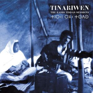 Tinariwen: Radio Tisdas Sessions (Remastered)