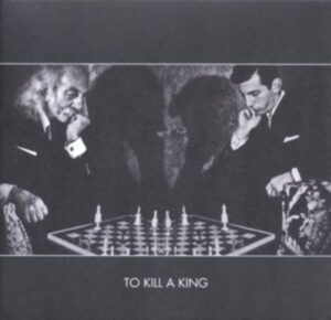 To Kill A King