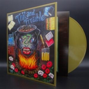 Toil And Trouble (Gold Vinyl)