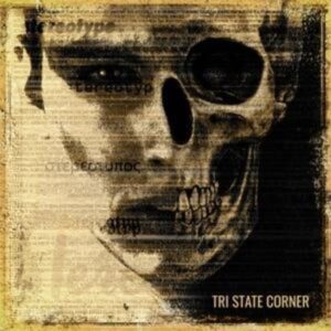 Tri State Corner: Stereotype (Digipak)