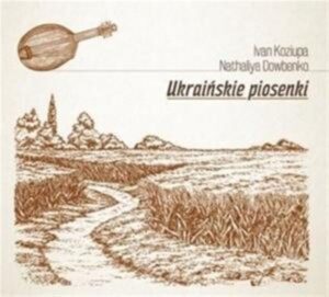 Ukrainskie piosenki/Ukrainian songs