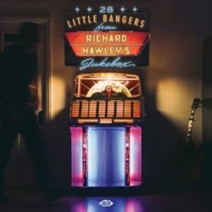 Various: 28 Little Bangers fom Richard Hawley's Jukebox