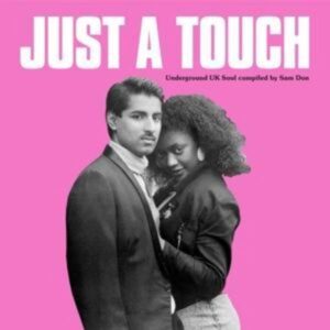Various: Just A Touch - Underground UK Soul