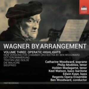 Wagner by Arrangement: Vol.3 Operatic Highlights