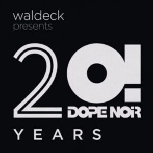 Waldeck presents 20 Years Dope Noir