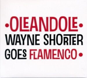 Wayne Shorter Goes Flamenco
