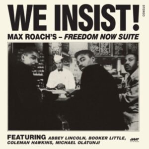 We Insist! Freedom Now Suite-The Complete Album (1