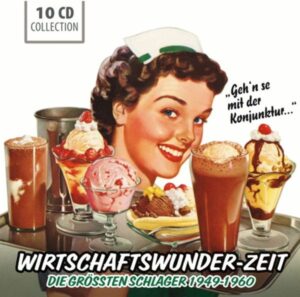 Wirtschaftswunder-Zeit (größte Schlager 1949-60)