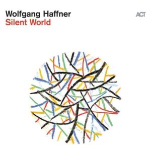 Wolfgang Haffner: Silent World (Digipak)