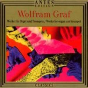 Wolfram Graf-Werke Für Orgel