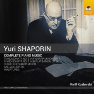 Yuri Shaporin: Sämtliche Klaviermusik