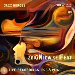 Zbigniew Seifert-live recordings 1973 & 1976